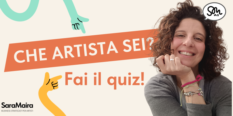 quiz che artista sei? Sara Maira Academy per Artisti e Creativi | Art Business Strategist e Artist Coach